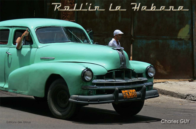 Livre - Roll'in la Habana - Charles GUY - Editions des Glous